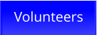 Volunteers